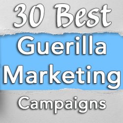 30 Best Guerilla Marketing Campaigns