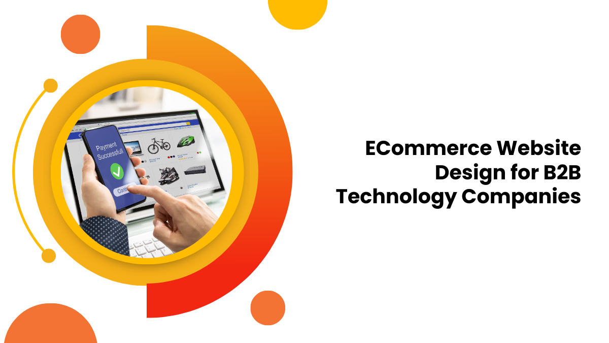 Beyond Transactions_ ECommerce Website Design for B2B Technology Companies