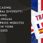 Designing Multilingual WordPress Websites for New York City Businesses