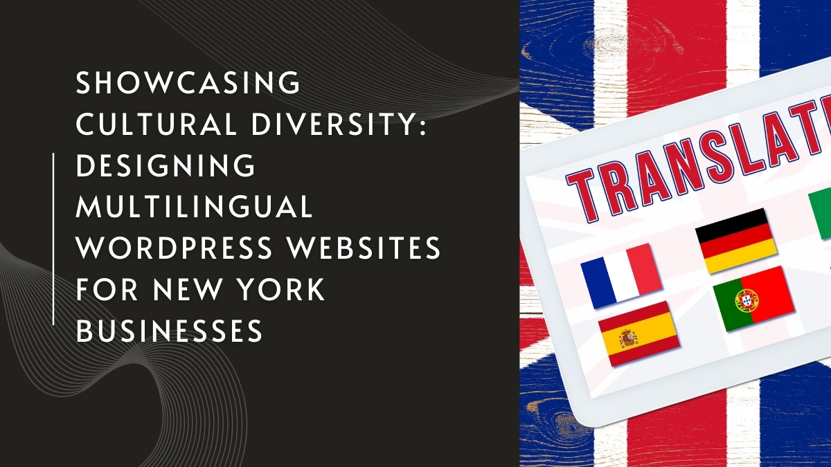 Designing Multilingual WordPress Websites for New York City Businesses