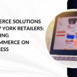 E-commerce Solutions for New York Retailers