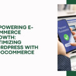 Empowering E-commerce Growth - Optimizing WordPress with WooCommerce