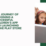 The Journey of Designing a Successful Children's App and Launching in the Play Store