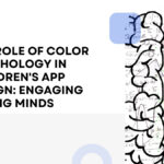 The Role of Color Psychology in Children's App Design - Engaging Young Minds