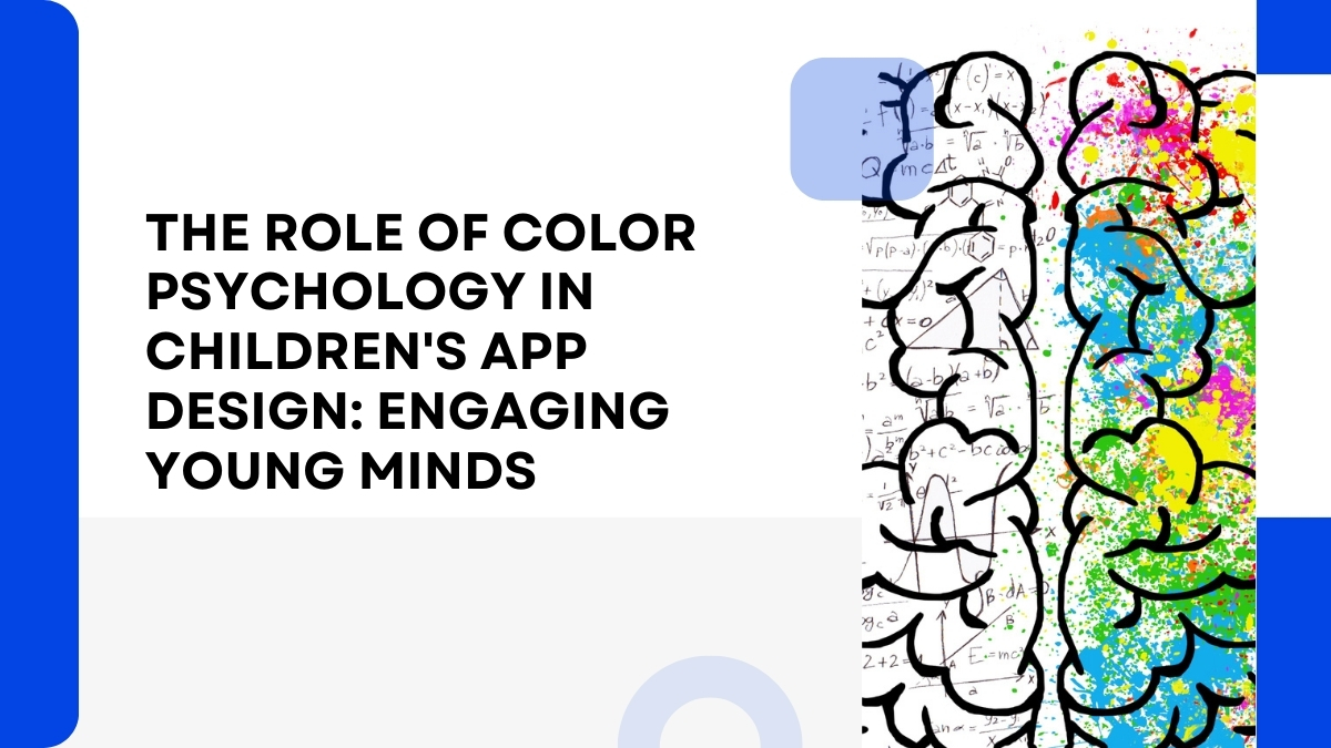 The Role of Color Psychology in Children's App Design - Engaging Young Minds