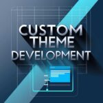 an image reading 'custom theme development' in bold